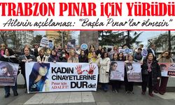 Trabzon’da 9 Yıl Önce Öldürülen Pınar Kaynak İçin Adalet Yürüyüşü Düzenlendi