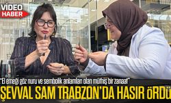 Şevval Sam Tezgâh Başında: Trabzon Hasırına İlmek Atarak Kültürel Miras Çağrısı Yaptı