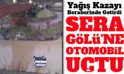 Sera Gölü'ne Otomobil Uçtu: Yağış Kazayı Beraberinde Getirdi
