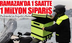 Ramazan’da 1 Saatte 1 Milyon Sipariş: Restoranlar ve Kuryeler Alarmda