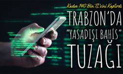 Trabzon’da “Yasadışı Bahis” Tuzağı; Kadın 140 Bin TL’sini Kaptırdı