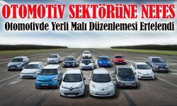 Otomotiv Sektörüne Nefes; Otomotivde Yerli Malı Düzenlemesi Ertelendi