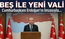 Cumhurbaşkanı Erdoğan’ın İmzasıyla Beş İle Yeni Vali