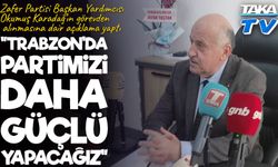 Zafer Partisi Başkan Yardımcısı Okumuş, Karadağ Hakkında Açıklama Yaptı; "Trabzon'da Partimizi Daha Güçlü Yapacağız"