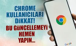 Chrome Kullanıcıları Dikkat! Bu Güncellemeyi Hemen Yapın...