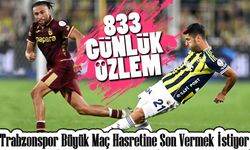 Trabzonspor Büyük Maç Hasretine Son Vermek İstiyor: 833 günlük özlem