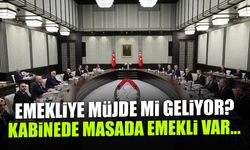 Emekliye Müjde mi Geliyor? Kabinede Gündem Emekli...