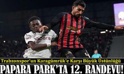 Papara Park’ta 12. Randevu! Trabzonspor’un Karagümrük’e Karşı Büyük Üstünlüğü