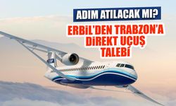 Erbil'den Trabzon'a Direkt Uçuş Talebi! Adım Atılacak mı?