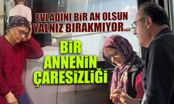 Evladını Bir An Olsun Yalnız Bırakmıyor! Bir Annenin Çaresizliği...