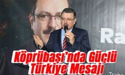 Başkan Genç’ten Köprübaşı’nda Güçlü Türkiye Mesajı