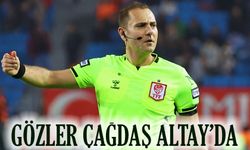 Gaziantep Maçı Öncesi Hakem Tartışması: Gözler Çağdaş Altay’da
