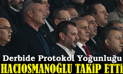 Derbide Protokol Yoğunluğu: Hacıosmanoğlu ve Kentin Üst Düzey İsimleri Tribünde