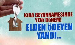 Kira Beyannamesinde Yeni Dönem: Elden Ödeyen Yandı!
