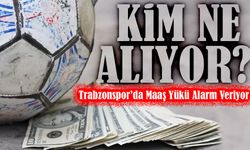 Trabzonspor’da Maaş Yükü Alarm Veriyor: Bütçe 1,5 Milyarı Aştı
