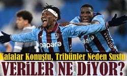 Karagümrük galibiyetinde Kafalar Konuştu, Tribünler Neden Sustu! Trabzonspor’da İstatistikler Çarpıcı