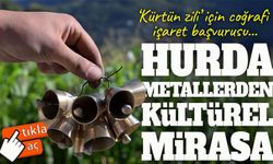 Hurda metallerden kültürel mirasa: ‘Kürtün zili’ için coğrafi işaret başvurusu