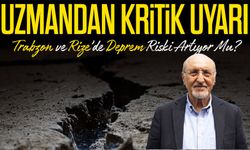 Trabzon ve Rize'de Deprem Riski Artıyor! Uzman İsimden Korkutan Açıklama