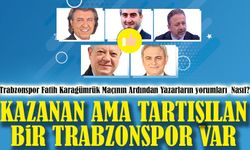 Trabzonspor’un Galibiyetini Spor Yazarları Nasıl Değerlendirdi?