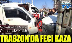 Trabzon’da Feci Kaza; Motosiklet İki Aracın Ortasında Kaldı