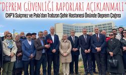 CHP’li Sibel Suiçmez ve Kayıhan Pala Trabzon Şehir Hastanesi Önünde Deprem Güvenliği Çağrısı Yaptı