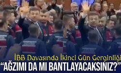 İBB Davasının İkinci Gününde Gerginlik Ekrem İmamoğlu’ndan “Ağzımı da mı Bantlayacaksınız?” Tepkisi