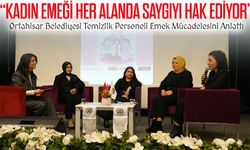 Ortahisar Belediyesi Personeli Gonca Ayhan Kadın Emeğini Anlattı