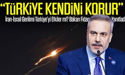 Son Dakika: İran-İsrail Gerilimi Türkiye’yi Etkiler mi? Bakan Fidan Yanıtladı