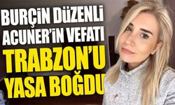 Trabzon’da genç bankacı Burçin Düzenli Acuner için cenaze töreni düzenlendi