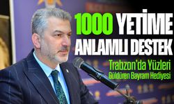 Trabzon’da Yüzleri Güldüren Bayram Hediyesi: 1000 Yetime Anlamlı Destek