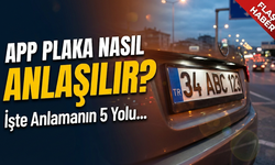 APP Plaka ile Normal Plaka Arasındaki Fark Nedir? Nasıl Anlaşılır?
