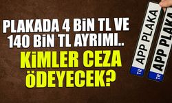 Plakada 4 Bin TL ve 140 Bin TL Ayrımı: Kimler Ceza Ödeyecek?