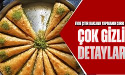 Evde Çıtır Baklava Yapmanın Sırrı: Hamurunda Gizli Detaylar