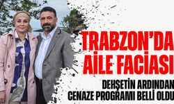Trabzon’daki Kanlı Olayın Ardından Cenaze Programı Belli Oldu