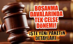 Boşanma davalarında yeni dönem: Tek celsede bitecek!