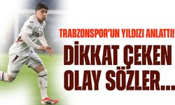 Trabzonspor’un Yıldızı Anlattı! “Denemezsen Asla Başaramazsın”