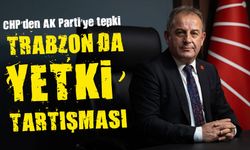 Trabzon’da siyasi tansiyon yükseldi: Yetki tartışması gündemde