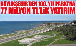 Trabzon Büyükşehir Belediyesi 100. Yıl Parkı’nı Baştan Sona Yeniliyor