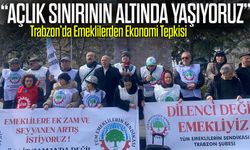 Trabzon’da Emeklilerden Ekonomi Tepkisi: “Açlık Sınırının Altında Yaşıyoruz”