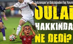 Trabzonspor’un Golcüsünden Flaş Yorum; Oulai Hakkında Ne Dedi?