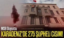 MSB Duyurdu; Karadeniz’de 275 şüpheli cisim imha edildi