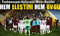 Trabzonspor’un Çift Yönlü Maç Performansı Olay Oldu!; Hem Eleştiri Hem Övgü: