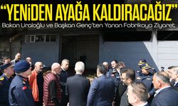 Bakan Uraloğlu ve Başkan Genç’ten yanan fabrikaya ziyaret