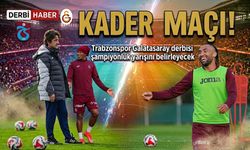 Bordo-Mavililer için kader maçı: Trabzonspor Galatasaray derbisi şampiyonluk yarışını belirleyecek