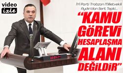 İYİ Partili Aydın'dan TBMM’de Tepki! : Kamu Görevi Siyasi Hesaplaşma Alanı Değildir