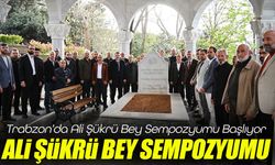 Trabzon’da Ali Şükrü Bey Sempozyumu Başlıyor: İki Gün Sürecek