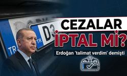 Erdoğan APP Plaka İçin Talimat Vermişti; Cezalar silinecek mi, kimleri kapsıyor?