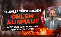 Arsin yangını sonrası MMO’dan kritik uyarı: "Alevler yükselmeden önlem alınmalı!"