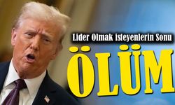 Trump’tan İran’a Sert Mesaj: “Lider Olmak İsteyenlerin Sonu Ölüm”