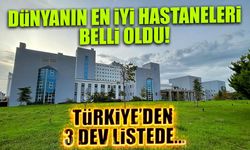 Dünyanın En İyi Hastaneleri 2026: Türkiye’den 3 Dev İlk 250’de